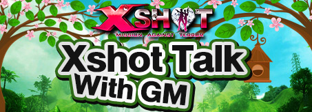 Xshot Talk With GM ช่องทางติดต่อทีมงาน !!