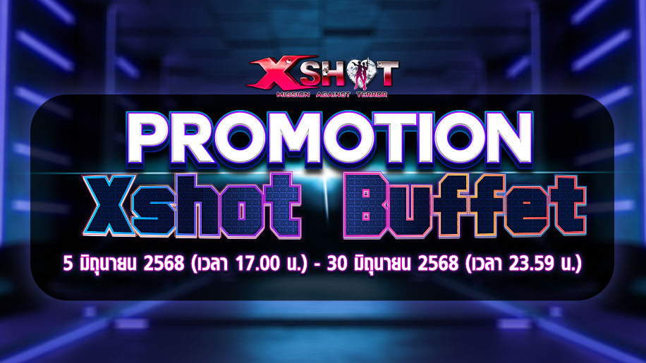 Promotion Xshot Buffet !!