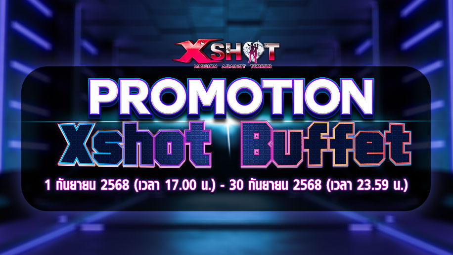 Promotion Xshot Buffet !!